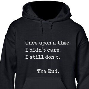 New Once Upon A Time I Didn't Care Black Hoodie Fleece Sweatshirt